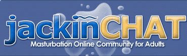 jackin chat|JackinChat :: Interactive Online Masturbation Community for Adults.